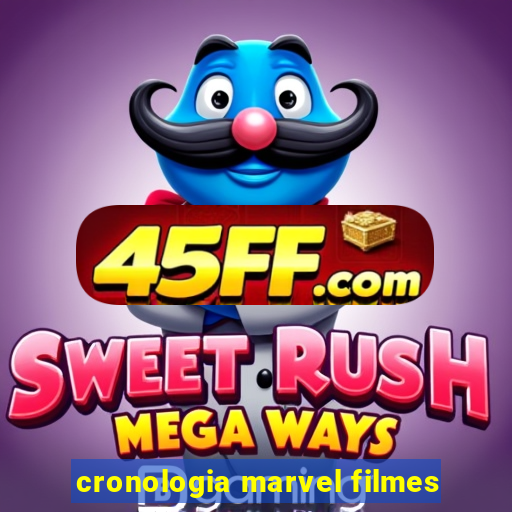 cronologia marvel filmes